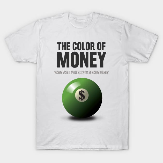 The Color of Money - Alternative Movie Poster T-Shirt by MoviePosterBoy